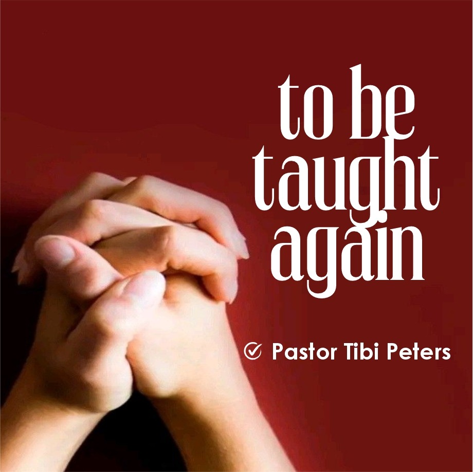 TO BE TAUGHT AGAIN PST_TIBI_PETERS
