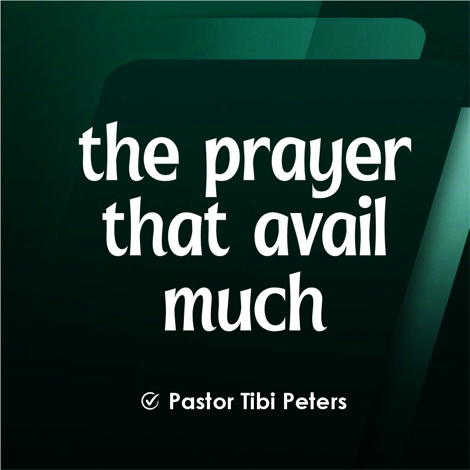 THE PRAYER THAT AVAILS MUCH